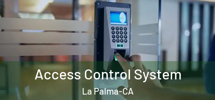  Access Control System La Palma-CA